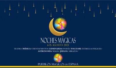NOCHES MÁGICAS EN LOS PUEBLOS MÁGICOS DE ESPAÑA 2021