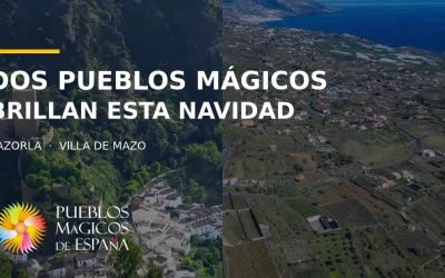 Cazorla y Villa de Mazo: dos Pueblos Mágicos que quieren brillar esta Navidad